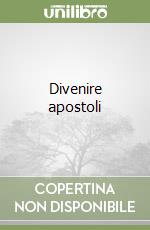 Divenire apostoli libro