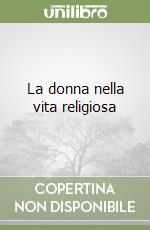 La donna nella vita religiosa libro