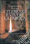 Celebrare e vivere la parola. Commentario al lezionario festivo anni A, B e C libro