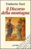 Il discorso della montagna. Catechesi biblica su Mt. 5-7 libro