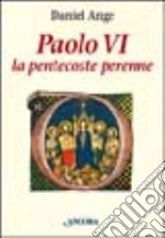 Paolo VI. La Pentecoste perenne libro