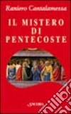 Il mistero di Pentecoste. Tutti furono pieni di Spirito Santo libro