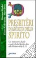 Presbitèri in ascolto dello Spirito. Un ministero docile a «Ciò che lo Spirito dice alle Chiese» (Ap. 2, 7) libro