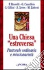 Una chiesa «Estroversa». Pastorale ordinaria e missionarietà libro