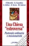 Una chiesa «Estroversa». Pastorale ordinaria e missionarietà libro