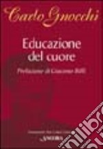 Educazione del cuore. Dall'infanzia al matrimonio libro