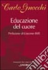 Educazione del cuore. Dall'infanzia al matrimonio libro