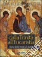 Dalla Trinità all'eucaristia. L'icona della Trinità di Rublëv libro