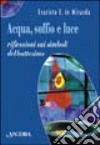 Acqua, soffio e luce. Riflessioni sui simboli del battesimo libro di De Miranda Evaristo Eduardo