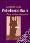 Padre Enrico Mauri. Prete santo e dinamico libro