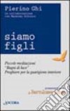 Siamo figli. Piccole meditazioni, «Bagni di luce», preghiere per la guarigione interiore libro