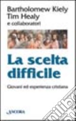 La scelta difficile. Giovani ed esperienza cristiana