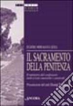 Il sacramento della penitenza. Il ministero del confessore: indicazioni canoniche e pastorali libro