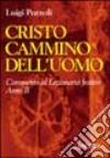 Cristo cammino dell'uomo. Commento al lezionario festivo. Anno B (rito romano e ambrosiano) libro