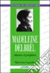 Madeleine Delbrêl. Maestra di preghiera libro