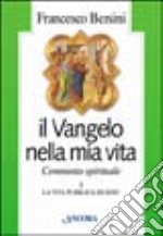 Il vangelo nella mia vita. Commento spirituale. Vol. 2: La vita pubblica di Gesù libro