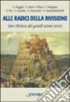 Alle radici della divisione. Una rilettura dei grandi scismi storici libro