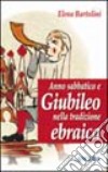 Anno sabbatico e giubileo nella tradizione ebraica libro