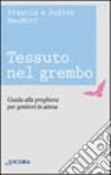 Tessuto nel grembo. Guida alla preghiera per genitori in attesa libro