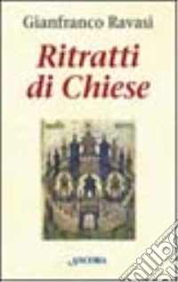 Ritratti di Chiese. Splendori e miserie delle comunità del Nuovo Testamento libro