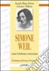 Simone Weil. Come l'abbiamo conosciuta libro