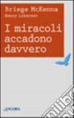 I miracoli accadono davvero