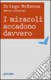 I miracoli accadono davvero libro