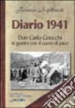 Diario 1941. Don Carlo Gnocchi in guerra con cuore di pace