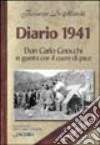 Diario 1941. Don Carlo Gnocchi in guerra con cuore di pace libro