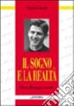 Il sogno e la realtà. Mario Borzaga, martire libro