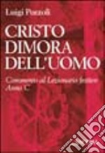 Cristo dimora dell'uomo. Commento al Lezionario festivo. Anno C. Rito romano e ambrosiano