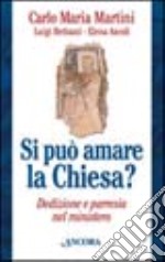 Si può amare la Chiesa? Dedizione e parresia nel mistero libro