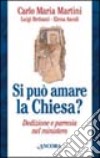 Si può amare la Chiesa? Dedizione e parresia nel mistero libro