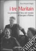 I tre Maritain. La presenza di Vera nel mondo di Jacques e Raïssa