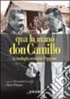 Qua la mano don Camillo. La teologia secondo Peppone libro