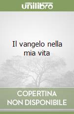 Il vangelo nella mia vita libro