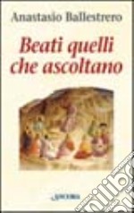 Beati quelli che ascoltano libro