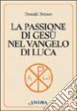 La passione di Gesù nel Vangelo di Luca