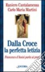 Dalla croce la perfetta letizia. Francesco d'Assisi parla ai preti libro