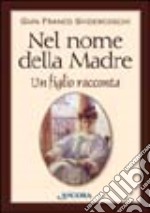 Nel nome della madre. Un figlio racconta libro