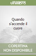 Quando s'accende il cuore libro