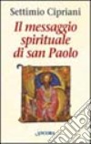 Il messaggio spirituale di san Paolo libro