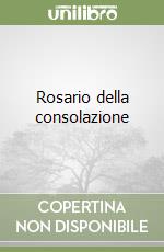 Rosario della consolazione libro