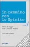 In cammino con lo Spirito. Diario di viaggio della comunità Shalom libro