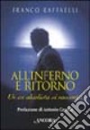 All'inferno e ritorno. Un ex alcolista si racconta libro