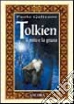 Tolkien: il mito e la grazia libro