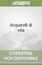 Acquerelli di vita libro