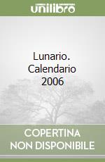 Lunario. Calendario 2006 libro