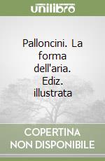 Palloncini. La forma dell'aria. Ediz. illustrata libro