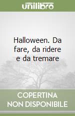 Halloween. Da fare, da ridere e da tremare libro